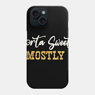 Sorta Sweet Mostly Phone Case