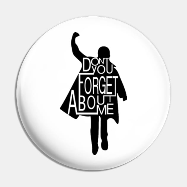 The Breakfast Club Dont You Forget Me Mens Pin by Ahana Hilenz