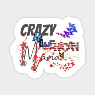 Crazy American Mom, gift for mom, Mothers day gift, Magnet