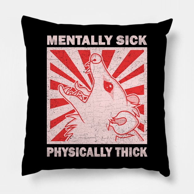 Possum - Mentally Sick Physically Thick Pillow by valentinahramov