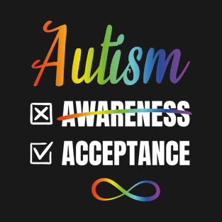 Autism Infinity Acceptance Not Awareness T-Shirt