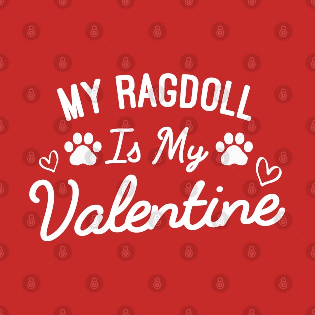 My Ragdoll Is My Valentine - Funny Ragdoll Cat Owner Valentine Gift by Justbeperfect