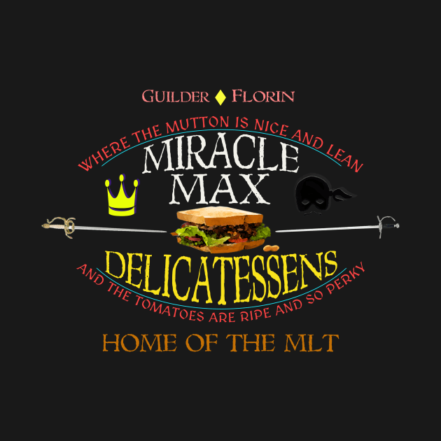 Miracle Max Deli - for darker shirts by JBear's T's & Stuff