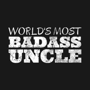 World's Most Badass Uncle T-Shirt