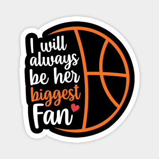 I Will Always Be Her Biggest Fan, Basketball fan gift Magnet