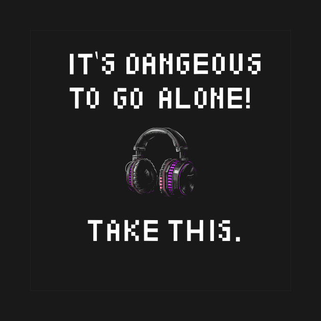 It's Dangerous To Go Alone by Hops