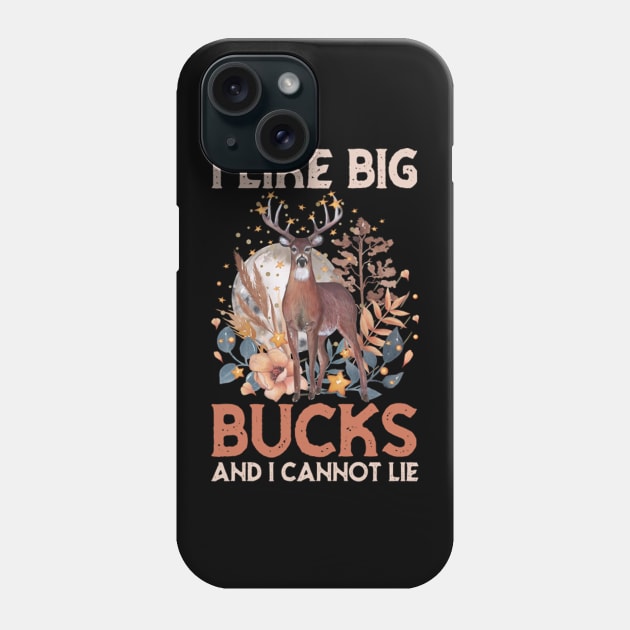 I like big bucks and I cannot lie - hunting Phone Case by levitskydelicia