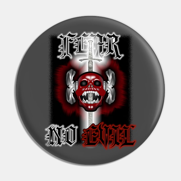 Fear No Evil Pin by hoodforged