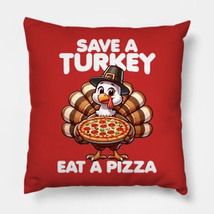 Save a Turkey Eat a Pizza Pillow