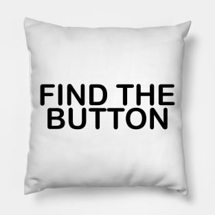 FIND THE BUTTON Pillow