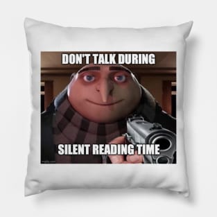 Don't talk during silent reading time Pillow