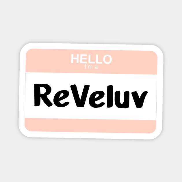 I'm a ReVeluv Magnet by Silvercrystal