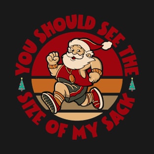 You Should See The Size Of My Sack Funny Santa Christmas T-Shirt
