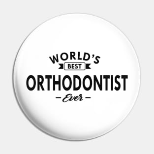 Orthodontist - World's orthodontist ever Pin