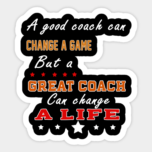 But A Great Coach Can Change A Life Basketball Quote - Basketball - Sticker | TeePublic But A Great Coach Can Change A Life Basketball Quote - Basketball - Sticker | TeePublic