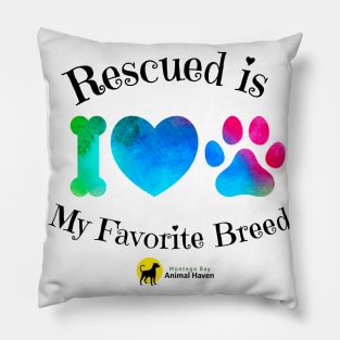 Rescued is My Favorite Breed Pillow