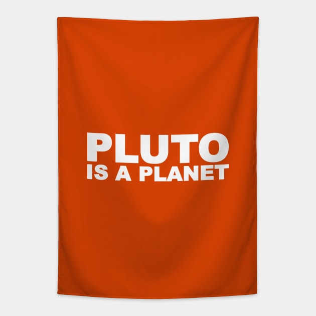 Pluto Is A Planet Tapestry by OrangeCup