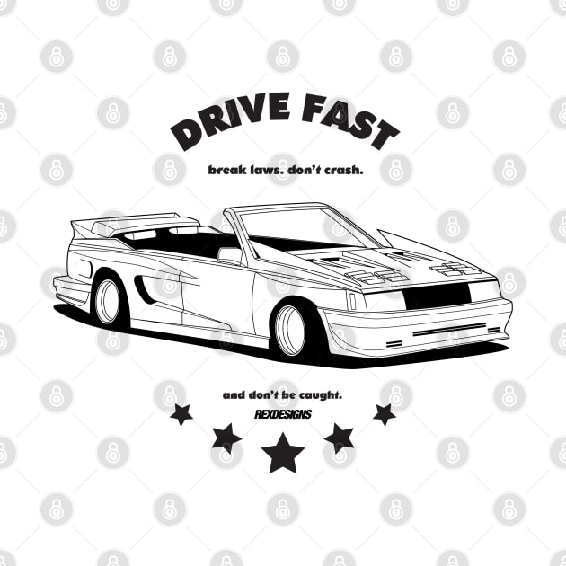 Drive Fast. T-Shirt (Front & Back) by RexDesignsAus