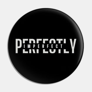 Perfectly imperfect Pin