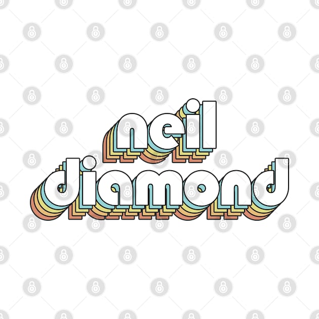 Neil Diamond - Retro Rainbow Typography Faded Style by Paxnotods