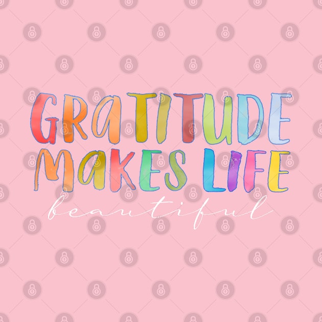 Gratitude Makes Life Beautiful | Gratitude Journey Growth by FlyingWhale369