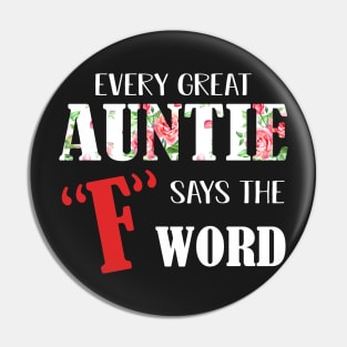 Every Great Auntie Says The F Word T-Shirt Pin