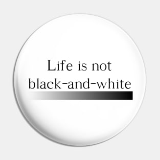 Black and white Pin