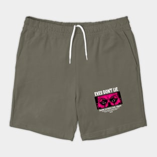 EYES DON'T LIE Shorts