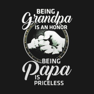 Being Grandapa Is An Honor Being Papa Is Priceless T-Shirt