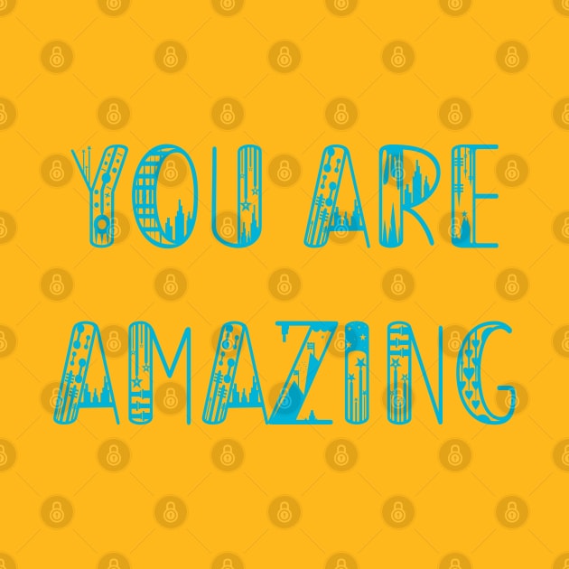 You are Amazing by yayor