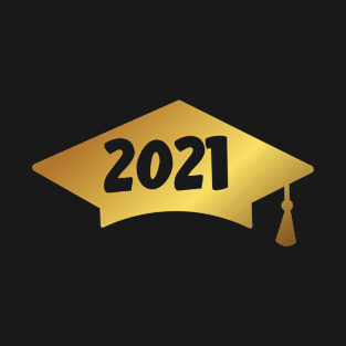 Graduation 2021 - Class of 2021 - Graduation Cap 2021 T-Shirt