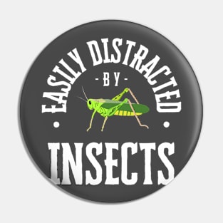 Easily Distracted by Insects, White Text Pin