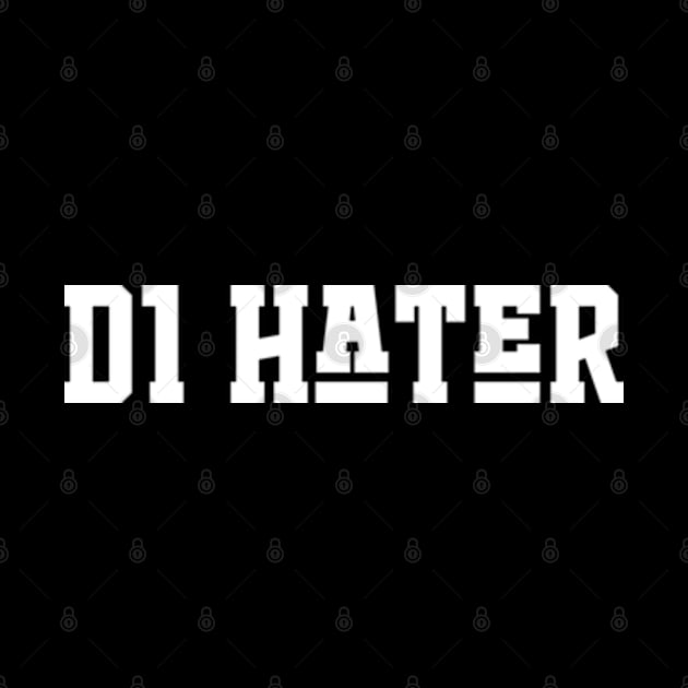 D1 Hater by RiseInspired