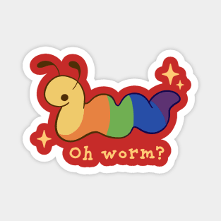 Oh worm? Magnet