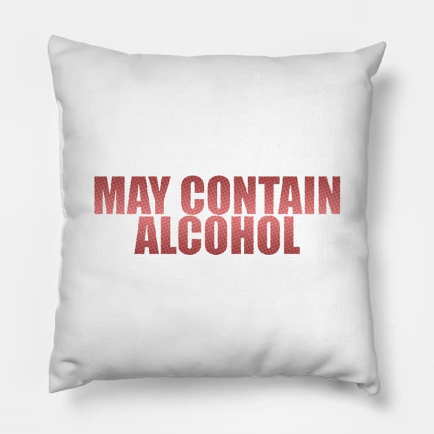 May Contain Alcohol Pillow by Woozy Swag