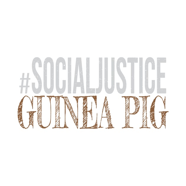 #SocialJustice Guinea Pig - Hashtag for the Resistance by Ryphna