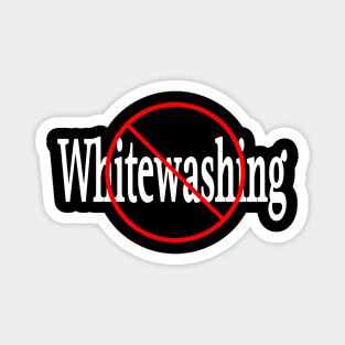 🚫 Whitewashing - Front Magnet