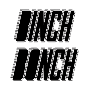 Binch Bonch T-Shirt