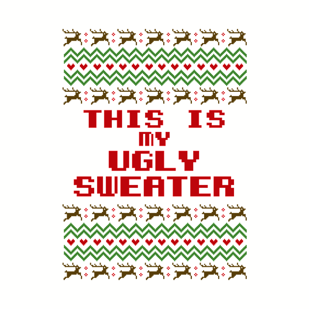 This is my ugly sweater - Funny Christmas by igzine