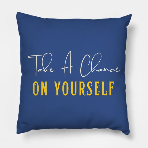 Take A Chance - Growth Mindset Quotes For Self Motivation Pillow by ViralAlpha