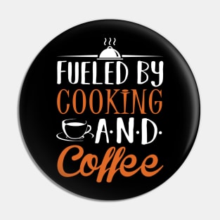 Fueled by Cooking and Coffee Pin