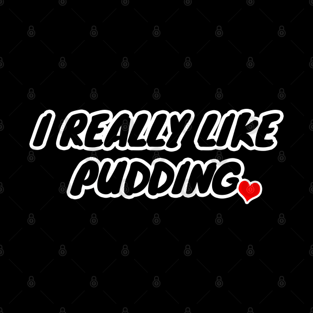 I Really Like Pudding by LunaMay