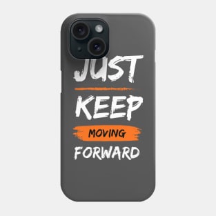 Just Keep Moving Forward: Triumph Through Optimism Phone Case