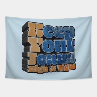 Keep Your Jeans High & Tight - YMH Podcast Quote Tapestry