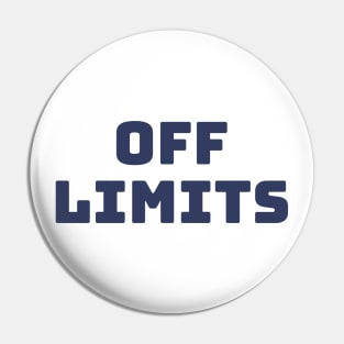 Off Limits. Can't Touch This. Navy Blue Pin