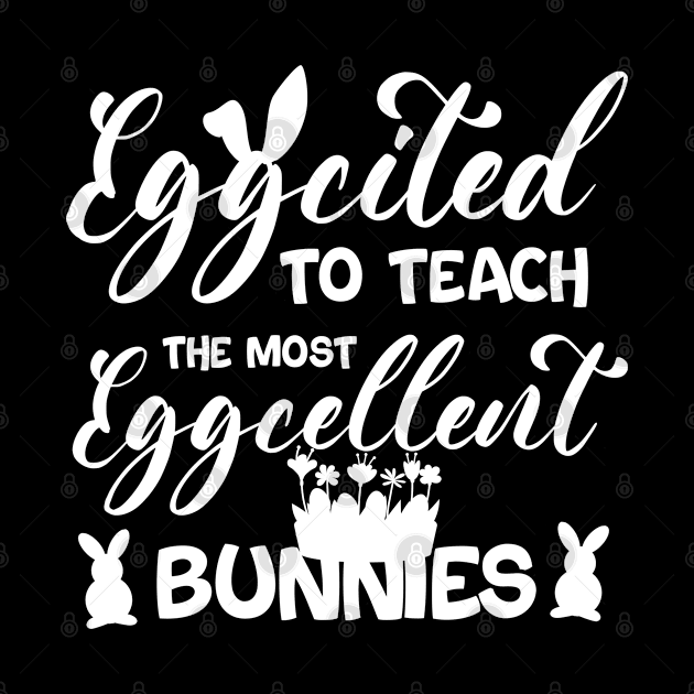 Eggcited to teach -Funny Humor Teacher Easter2023 by ARTSYVIBES111