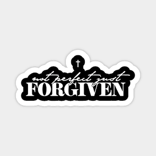 Not Perfect Just Forgiven, Christian, Cross, Jesus, Faith Magnet