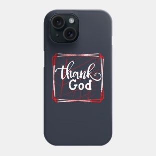 Christian Quote Thank God Phone Case