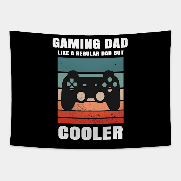 Gaming Dad Like A Regular Dad But Cooler Tapestry by Hunter_c4 "Click here to uncover more designs"