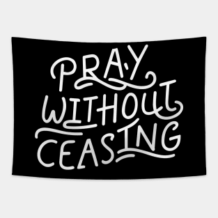 Pray Without Ceasing - Christian Quote Typography Tapestry